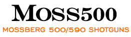 Moss500 - Mossberg 500/590 Shotguns